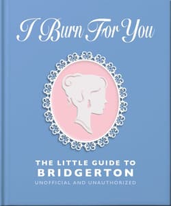 I Burn For You. The Little Guide to Bridgerton wer. angielska - Opracowanie Zbiorowe