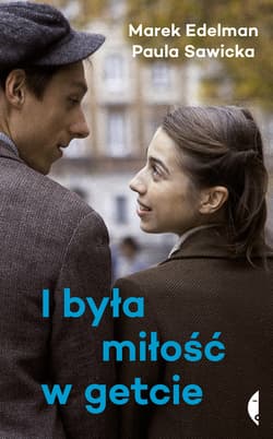 I była miłość w getcie - ebook - Marek Edelman, Paula Sawicka