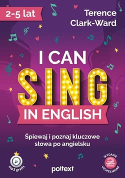 I can sing in English Śpiewaj i poznaj kluczowe słowa po angielsku