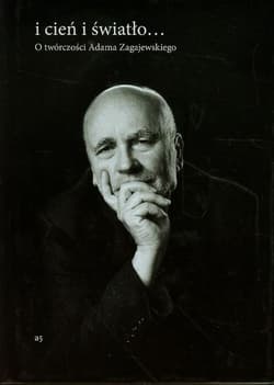 I cień i światło O twórczości Adama Zagajewskiego - Anna Czabanowska-Wróbel