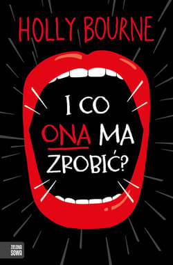 I co ona ma zrobić? - Holly  Bourne