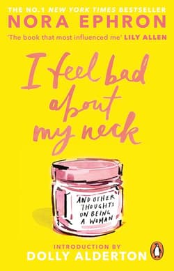 I Feel Bad About My Neck - Nora Ephron