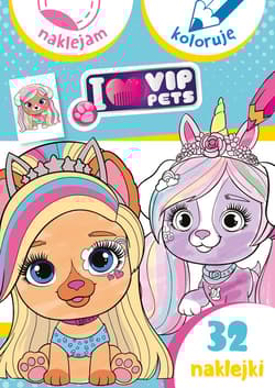 I love my VIP Pets. Naklejam i koloruję - Praca zbiorowa