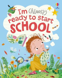 I'm (Almost) Ready to Start School - Milbourne Anna