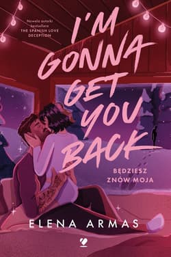 I'm Gonna Get You Back. Będziesz znów moja - ebook - Elena Armas