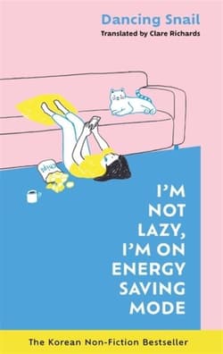 I'm Not Lazy, I'm on Energy Saving Mode: The Korean Non-Fiction Bestseller wer. angielska - Dancing Snail