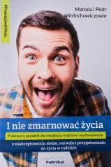 I nie zmarnować życia - Mariola Wołochowicz, Wołochowicz Piotr