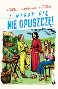 I nigdy cię nie opuszczę! - Zuzanna Dobrucka, Beata Harasimowicz