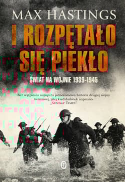 I rozpętało się piekło - Max Hastings