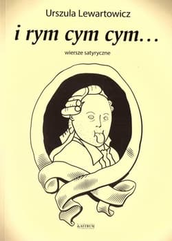 I rym cym cym... Wiersze satyryczne - Urszula Lewartowicz