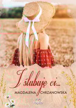I ślubuję ci - Magdalena Chrzanowska