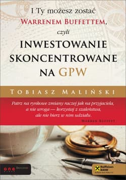 I Ty możesz zostać Warrenem Buffettem, czyli inwestowanie skoncentrowane na GPW - ebook - Tobiasz Maliński