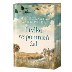 I tylko wspomnień żal (ilustrowane brzegi) - Małgorzata Garkowska