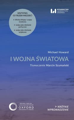I wojna światowa Krótkie Wprowadzenie 49 - Howard Michael