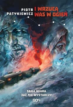 I wrzucą was w ogień - Piotr Patykiewicz