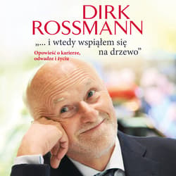 "...i wtedy wspiąłem się na drzewo". Opowieść o karierze, odwadze i życiu. - audiobook