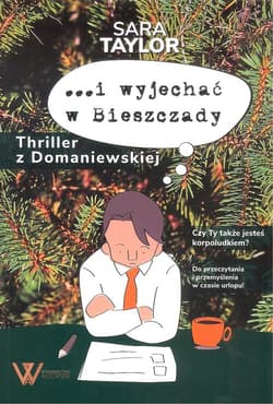 …i wyjechać w Bieszczady Thriller z Domaniewskiej - Sara Taylor