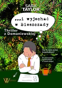 …i wyjechać w Bieszczady Thriller z Domaniewskiej - Sara Taylor
