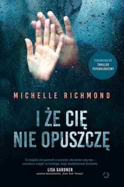I że cię nie opuszczę - Michelle Richmond