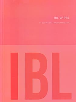 IBL w PRL II Sylwetki Wspomnienia
