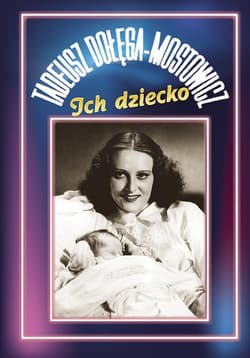 Ich dziecko - Dołęga-Mostowicz Tadeusz