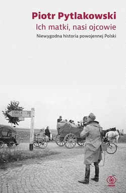 Ich matki, nasi ojcowie - ebook - Piotr Pytlakowski