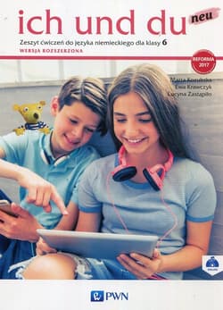 ich und du neu 6 Zeszyt ćwiczeń Wersja rozszerzona - Kozubska Marta, Ewa Krawczyk, Zastapiło Lucyna