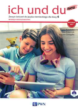 ich und du neu 6 Zeszyt ćwiczeń Wersja rozszerzona - Kozubska Marta, Ewa Krawczyk, Zastapiło Lucyna