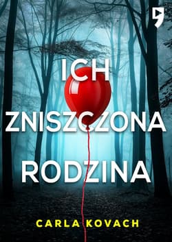 Ich zniszczona rodzina. Detektyw Gina Harte. Tom 8 - Carla Kovach