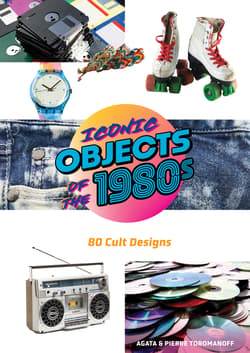 Iconic Objects of the 1980s -  Toromanoff Pierre, Agata Toromanoff