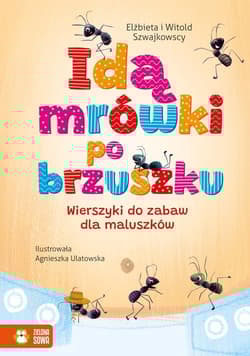 Idą mrówki po brzuszku Wierszyki do zabaw dla maluszków