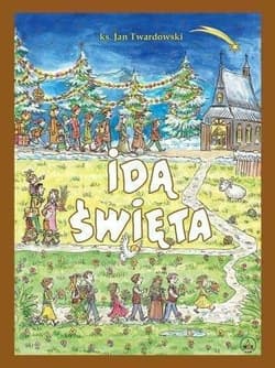 Idą Święta Ks. Jan Twardowski - ks. Jan Twardowski