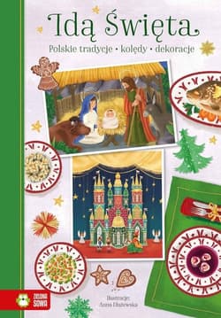 Idą Święta Polskie tradycje kolędy dekoracje - Anna Dłużewska