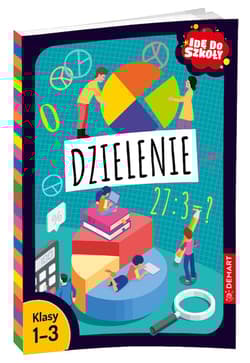 Idę do szkoły. Dzielenie - Monika Wiligórska
