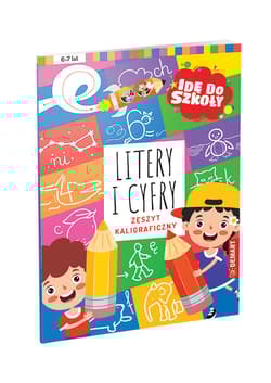 Idę do szkoły. Litery i cyfry. Zeszyt kaligraficzny - Opracowanie Zbiorowe
