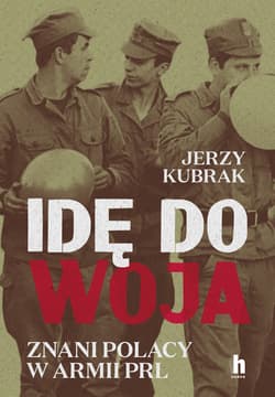 Idę do woja. Znani Polacy w armii PRL - Jerzy Kubrak