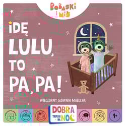 Idę lu-lu, to pa-pa! Wieczorny słownik malucha