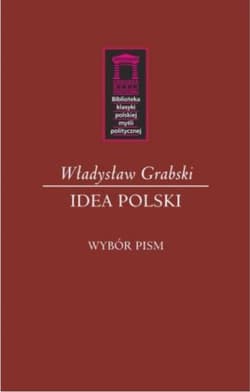 Idea Polski Wybór pism - Władysław Grabski