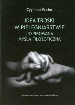 Idea troski w pielęgniarstwie inspirowana myślą filozoficzną - Zygmunt Pucko