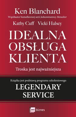 Idealna obsługa klienta Troska jest najważniejsza - Blanchard Ken, Cuff Kathy, Halsey Vicki