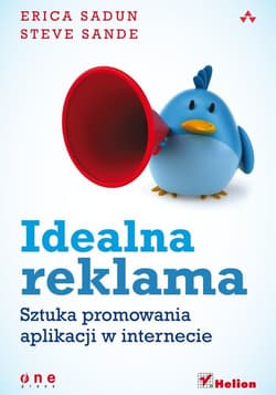 Idealna reklama Sztuka promowania aplikacji w internecie - Sadun Erica, Sande Steve