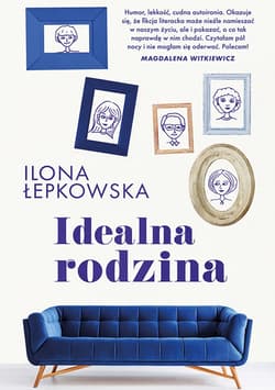 Idealna rodzina_plik - ebook - Ilona Łepkowska
