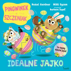 Idealne jajko. Pingwinek i Szczeniak - Hazel Gardner