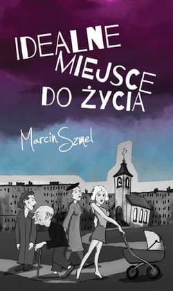 Idealne miejsce do życia - Marcin Szmel