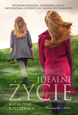 Idealne życie - ebook - Katarzyna Kołczewska