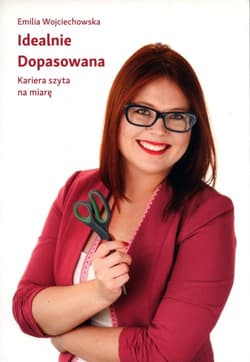 Idealnie Dopasowana Kariera szyta na miarę - Emilia Wojciechowska