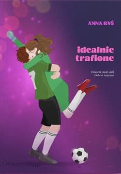 Idealnie trafione Dobrze zagrane. Tom 4 - Anna Ryś