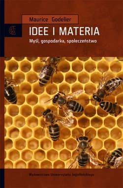 Idee i materia Myśl, gospodarka, społeczeństwo - Maurice Godelier