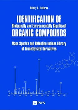 Identification of Biologically and Environmentally Significant Organic Compounds Mass Spectra and Retention Indices Library of Trimethylsilyl Derivatives - Isidorov Valery A.