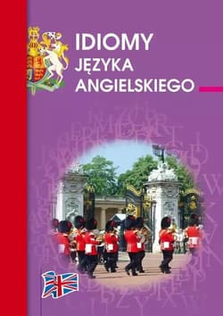 Idiomy języka angielskiego - Strzeszewska Anna